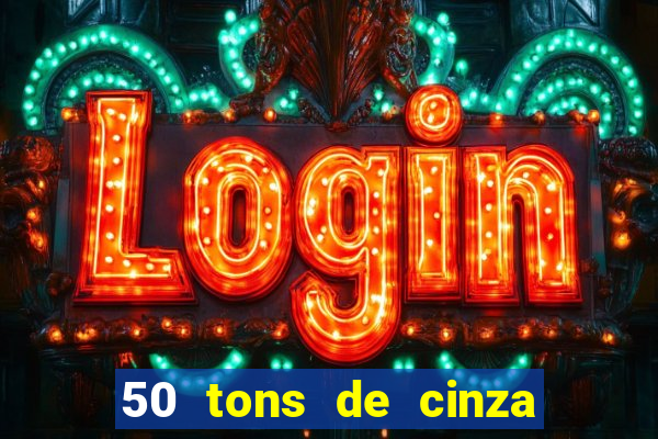 50 tons de cinza online dublado